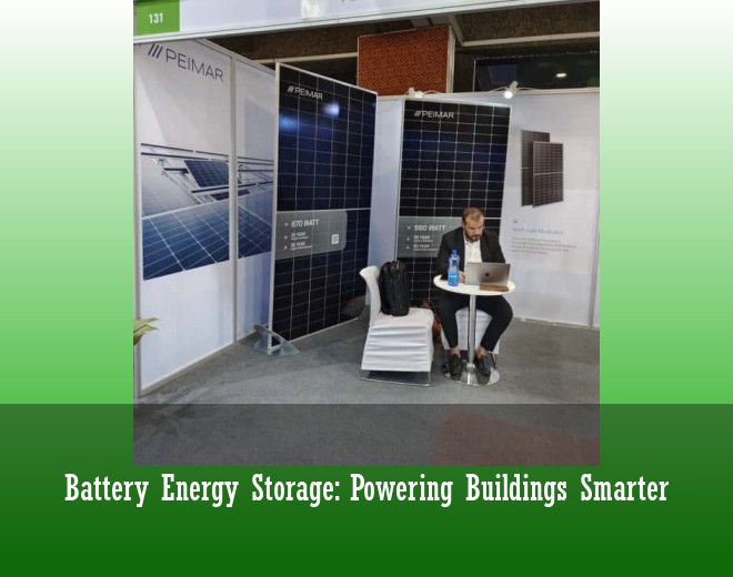 Battery Energy Storage: Powering Buildings Smarter